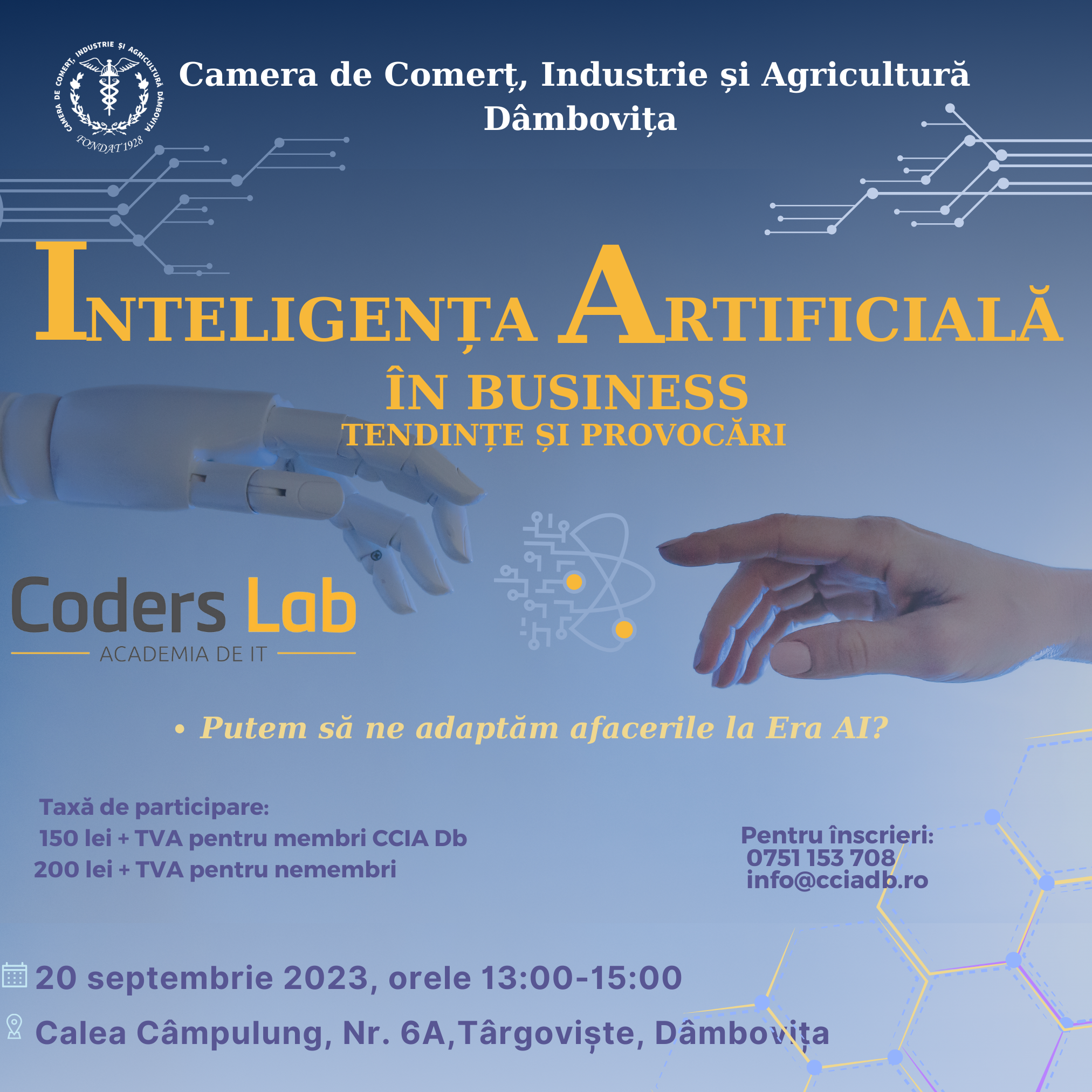 Inteligența Artificială în Business: Tendințe și provocări, Conferință organizată de Camera de Comerț Dâmbovița și Coders Lab -Academia de IT. Dacă nu te-ai înscris încă, mai ai timp să te înregistrezi până vineri, 15 septembrie. Nu rata această oportunitate!