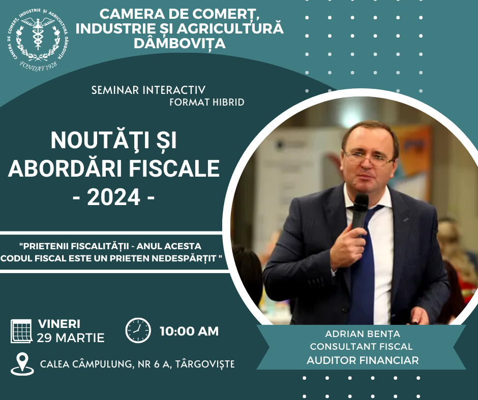 ​„Noutăți și abordări fiscale 2024”, seminar organizat de Camera de Comerț Dâmbovița. Înscrie-te la eveniment și află de la specialiști care sunt provocările fiscale din acest an.
